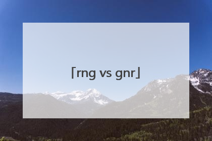 「rng vs gnr」rng vs gnr视频